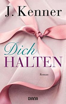 Dich halten (Stark 5): Roman