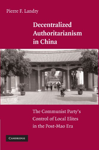 Decentralized Authoritarianism in China: The Communist Party's Control of Local Elites in the Post-Mao Era