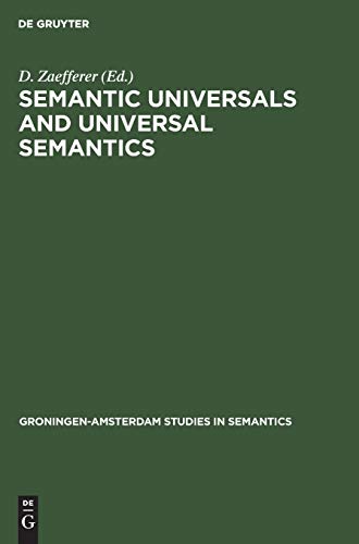 Semantic Universals and Universal Semantics (Groningen-Amsterdam Studies in Semantics, 12, Band 15)
