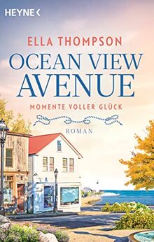 Ocean View Avenue – Momente voller Glück: Roman (Die Ocean View Avenue-Reihe, Band 3)