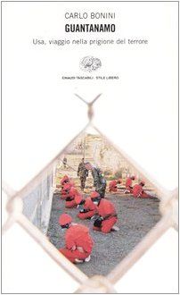 Guantanamo. Usa, viaggio nella prigione del terrore
