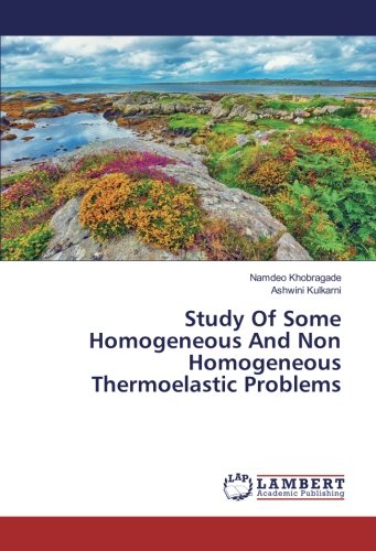 Study Of Some Homogeneous And Non Homogeneous Thermoelastic Problems
