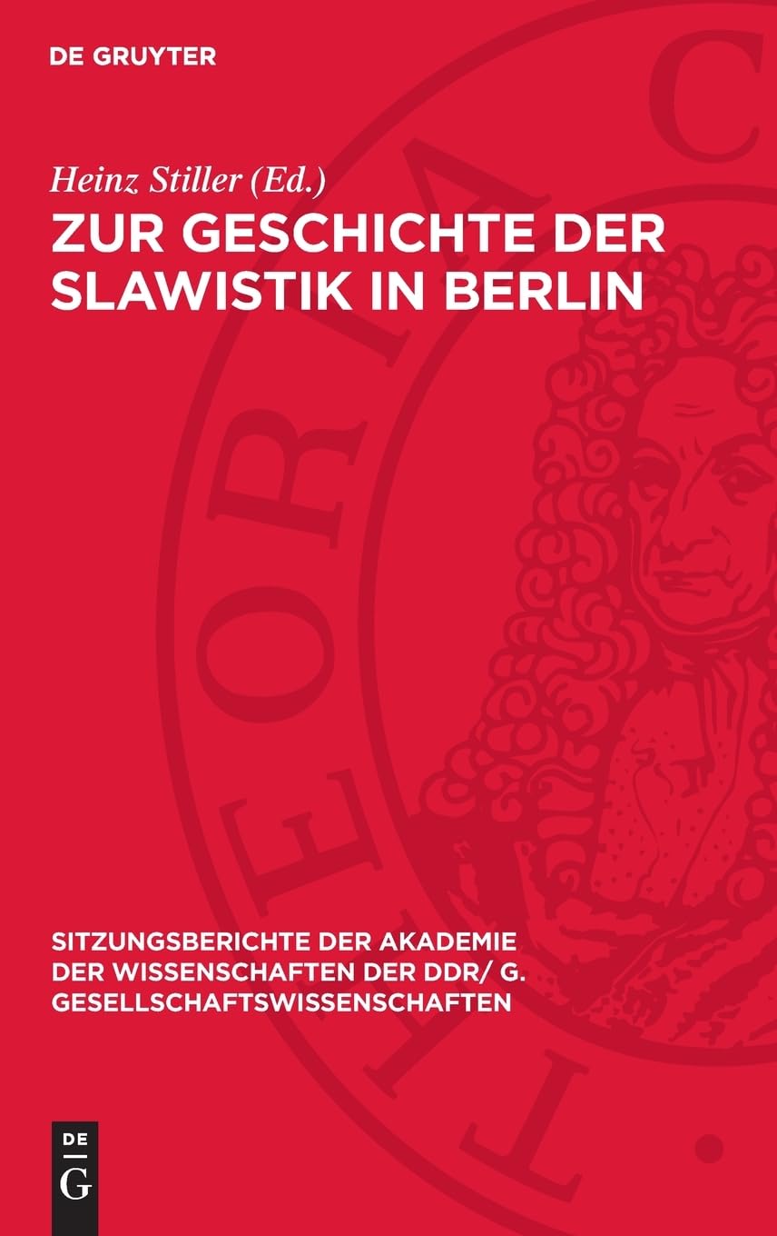 Zur Geschichte der Slawistik in Berlin: Dem Wirken Hans Holm Bielfeldts gewidmet (Sitzungsberichte der Akademie der Wissenschaften der DDR/ G. Gesellschaftswissenschaften, 1987, 10)