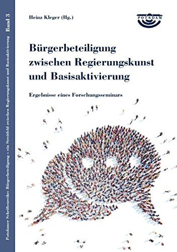 Bürgerbeteiligung zwischen Regierungskunst und Basisaktivierung: Ergebnisse eines Forschungsseminars