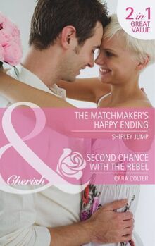 The Matchmaker's Happy Ending: The Matchmaker's Happy Ending / Second Chance with the Rebel (Mothers in a Million)