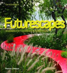 Futurescapes: Designers for Tomorrow's Outdoor Spaces