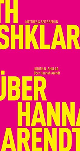 Shklar, Judith N. Über Hannah Arendt (Fröhliche Wissenschaft)