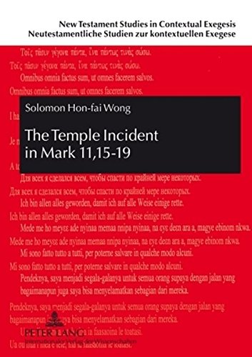 The Temple Incident in Mark 11,15-19: The Disclosure of Jesus and the Marcan Faction (New Testament Studies in Contextual Exegesis /Neutestamentliche Studien zur kontextuellen Exegese)