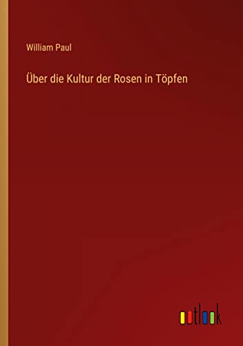 Über die Kultur der Rosen in Töpfen