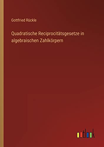 Quadratische Reciprocitätsgesetze in algebraischen Zahlkörpern