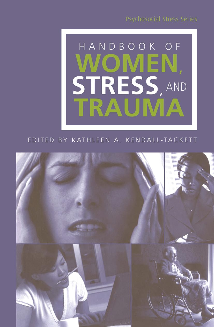 Handbook of Women, Stress and Trauma (Bruuner-Routledge Psychosocial Stress)
