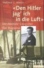 Den Hitler jag' ich in die Luft. Der Attentäter Georg Elser.