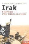 Irak. Geschichte eines modernen Krieges.