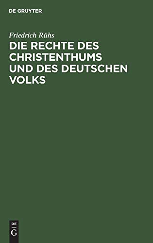 Die Rechte des Christenthums und des deutschen Volks: Vertheidigt gegen die Ansprüche der Juden und ihrer Verfechter