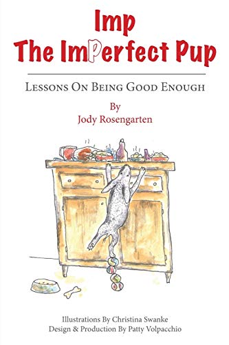 Jody Rosengarten Imp The Imperfect Pup, Lessons On Being Good Enough