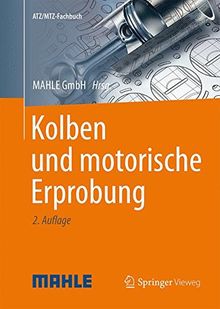 Kolben und motorische Erprobung (ATZ/MTZ-Fachbuch)