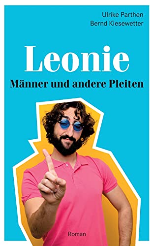 LEONIE: Männer und andere Pleiten