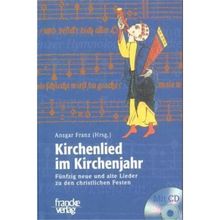 Kirchenlied im Kirchenjahr: Fünfzig neue und alte Lieder zu christlichen Festen (Mainzer Hymnologische Studien)