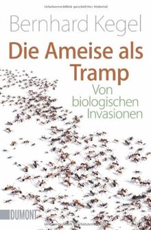 Die Ameise als Tramp: Von biologischen Invasionen