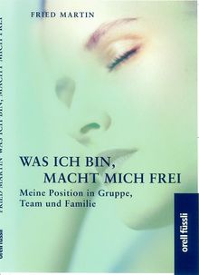 Was ich bin, macht mich frei
