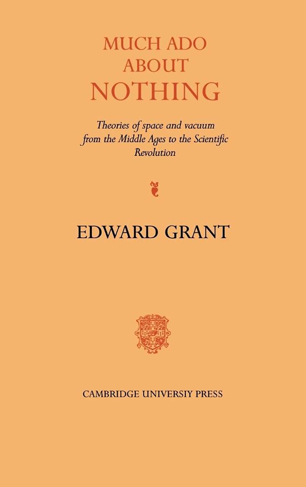 Much ADO about Nothing: Theories of Space and Vacuum from the Middle Ages to the Scientific Revolution