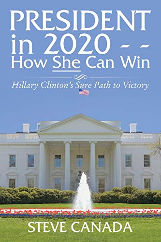President In 2020—How She Can Win: Her Sure Path to Victory