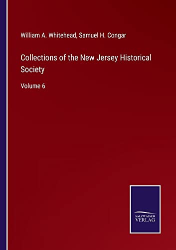Collections of the New Jersey Historical Society: Volume 6