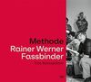 Methode Rainer Werner Fassbinder: Eine Retrospektive (Zeitgenössische Kunst)