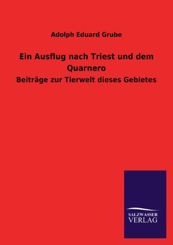 Ein Ausflug nach Triest und dem Quarnero: Beiträge zur Tierwelt dieses Gebietes