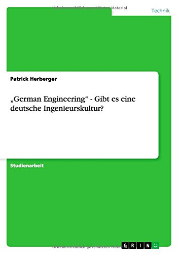 German Engineering - Gibt es eine deutsche Ingenieurskultur?