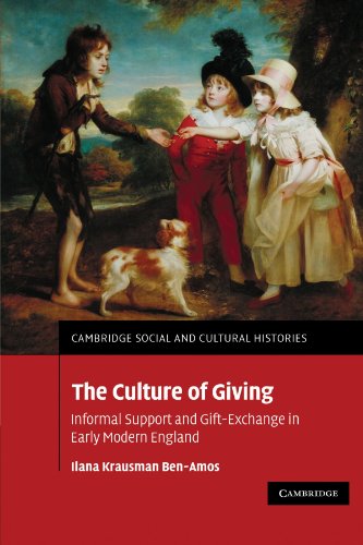 The Culture of Giving: Informal Support and Gift-Exchange in Early Modern England (Cambridge Social and Cultural Histories, Band 12)