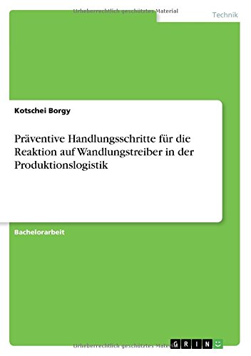 Präventive Handlungsschritte für die Reaktion auf Wandlungstreiber in der Produktionslogistik