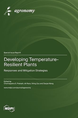Developing Temperature-Resilient Plants: Responses and Mitigation Strategies