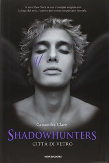Shadowhunters. Città di vetro