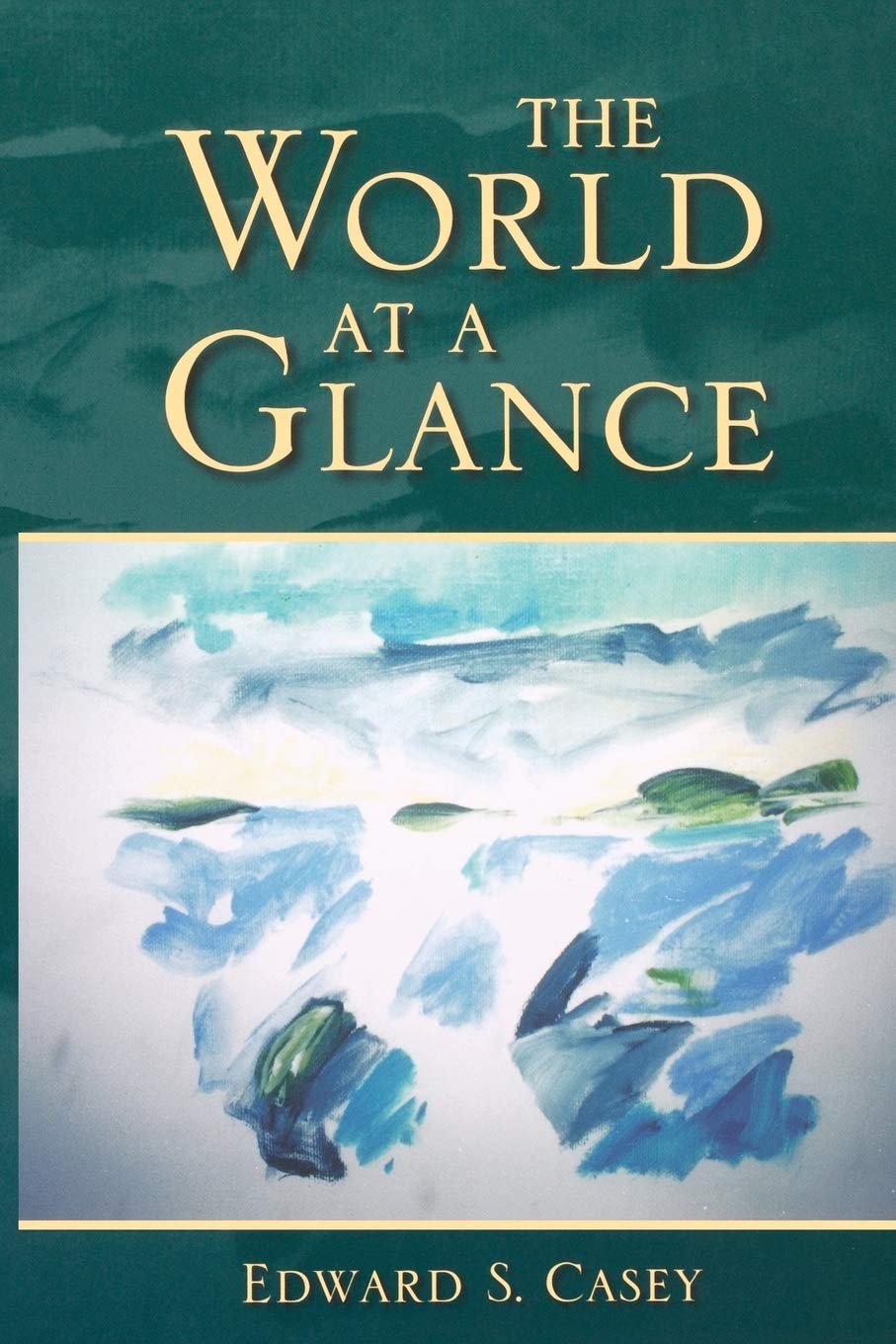 The World at a Glance (Studies in Continental Thought)