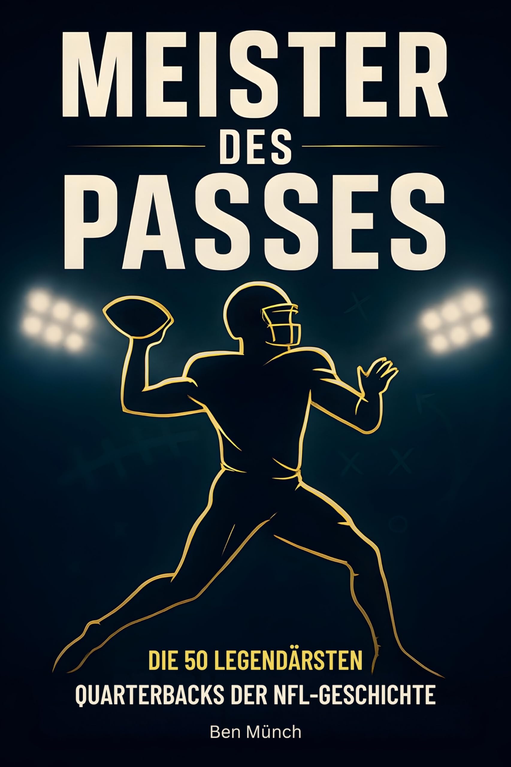 Meister des Passes: Die 50 legendärsten Quarterbacks der NFL-Geschichte