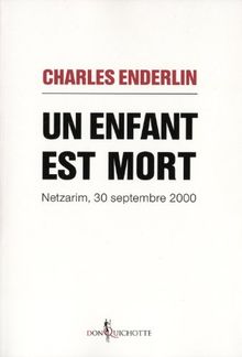 Un enfant est mort : Netzarim, 30 septembre 2000