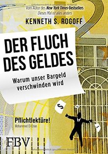 Der Fluch des Geldes: Warum unser Bargeld verschwinden wird