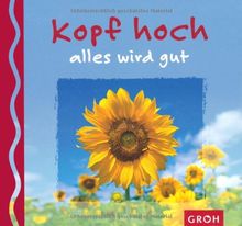 Kopf hoch, alles wird gut