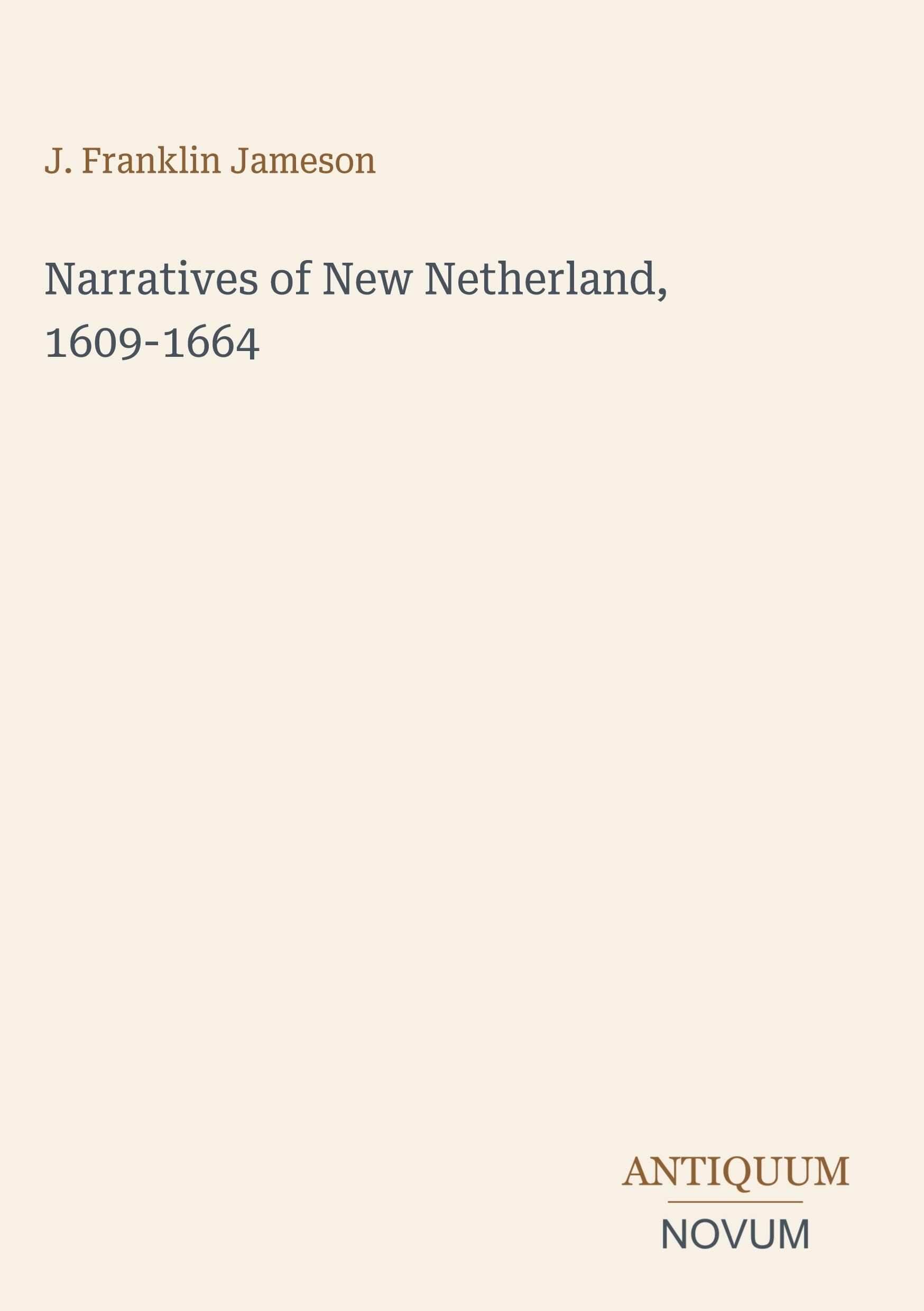 Narratives of New Netherland, 1609-1664