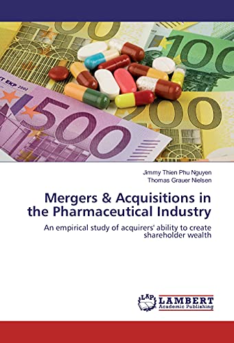 Mergers & Acquisitions in the Pharmaceutical Industry: An empirical study of acquirers' ability to create shareholder wealth
