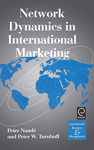 P. Naude Network Dynamics In International Marketing (Technology, Innovation, Entrepreneurship And Competitive Strategy) (International Business And Management