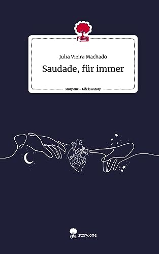 Saudade, für immer. Life is a Story - story.one