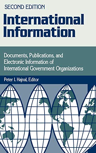 International Information: Documents, Publications, and Electronic Information of International Governmental Organizations Degreeslsecond Edition