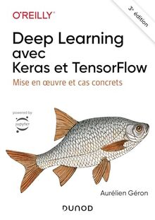 Deep learning avec Keras et TensorFlow : mise en oeuvre et cas concrets