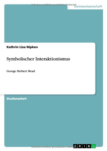 Symbolischer Interaktionismus: George Herbert Mead