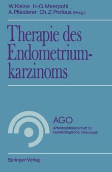 Therapie des Endometriumkarzinoms (A.G.O. Arbeitsgemeinschaft für Gynäkologische Onkologie) (German Edition)