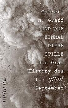 Und auf einmal diese Stille: Die Oral History des 11. September (suhrkamp taschenbuch)