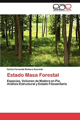 Estado Masa Forestal: Especies, Volúmen de Madera en Pie, Análisis Estructural y Estado Fitosanitario