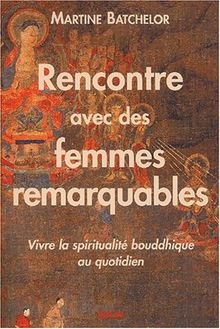 Rencontre avec des femmes remarquables : vivre la spiritualité bouddhique au quotidien